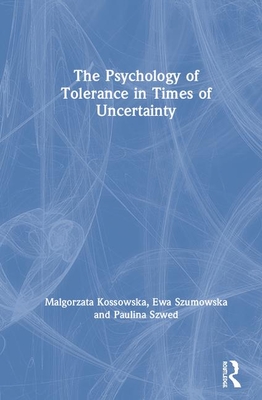 The Psychology of Tolerance in Times of Uncertainty