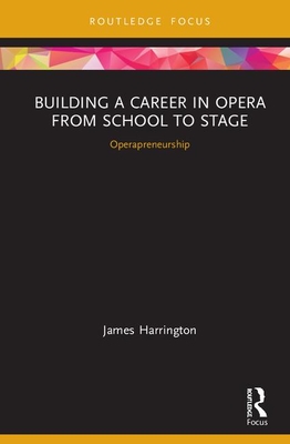 Building a Career in Opera from School to Stage: Operapreneurship