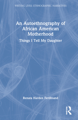 An Autoethnography of African American Motherhood