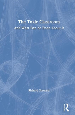 The Toxic Classroom