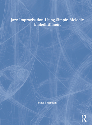 Jazz Improvisation Using Simple Melodic Embellishment