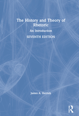 The History and Theory of Rhetoric