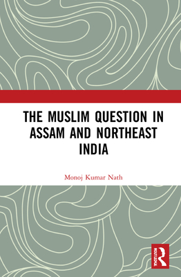 The Muslim Question in Assam and Northeast India