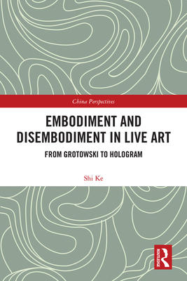 Embodiment and Disembodiment in Live Art