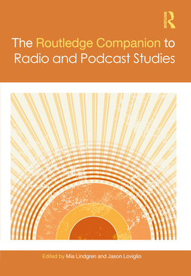 The Routledge Companion to Radio and Podcast Studies