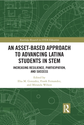 An Asset-Based Approach to Advancing Latina Students in STEM