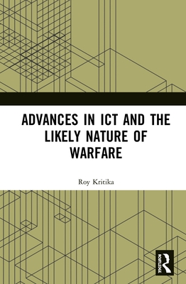 Advances in ICT and the Likely Nature of Warfare