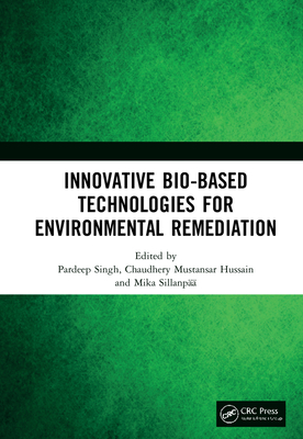 Innovative Bio-Based Technologies for Environmental Remediation