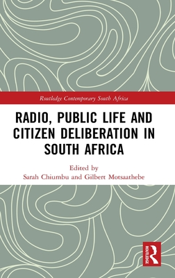 Radio, Public Life and Citizen Deliberation in South Africa