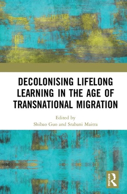 Decolonising Lifelong Learning in the Age of Transnational Migration