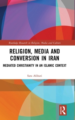 Religion, Media and Conversion in Iran