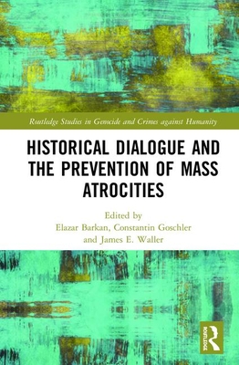 Historical Dialogue and the Prevention of Mass Atrocities