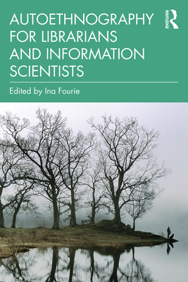 Autoethnography for Librarians and Information Scientists