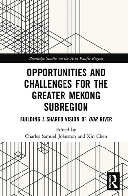 Opportunities and Challenges for the Greater Mekong Subregion