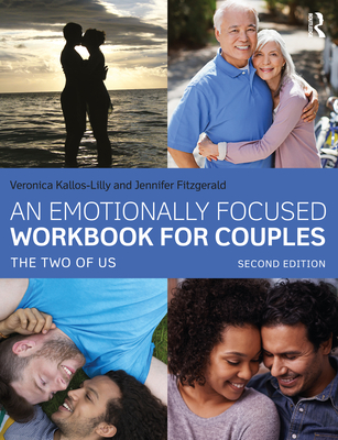 An Emotionally Focused Workbook for Couples