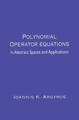 Polynomial Operator Equations in Abstract Spaces and Applications