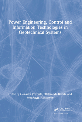 Power Engineering, Control and Information Technologies in Geotechnical Systems