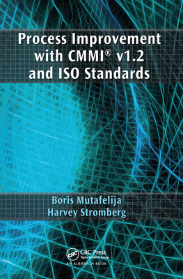 Process Improvement with CMMI v1.2 and ISO Standards