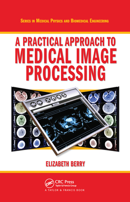 A Practical Approach to Medical Image Processing