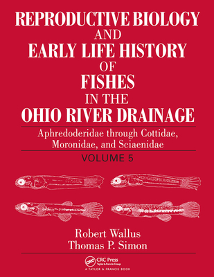 Reproductive Biology and Early Life History of Fishes in the Ohio River Drainage