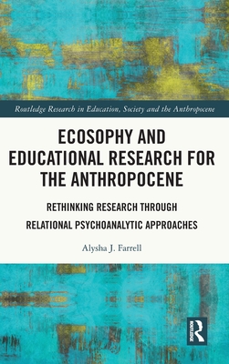 Ecosophy and Educational Research for the Anthropocene