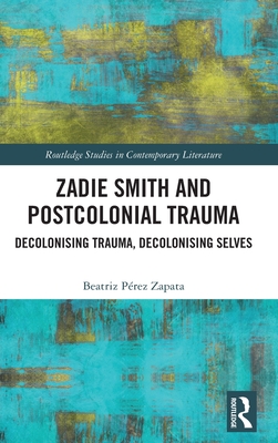 Zadie Smith and Postcolonial Trauma