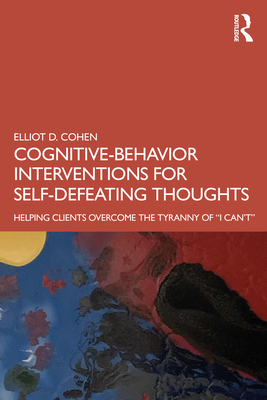Cognitive-Behavior Interventions for Self-Defeating Thoughts