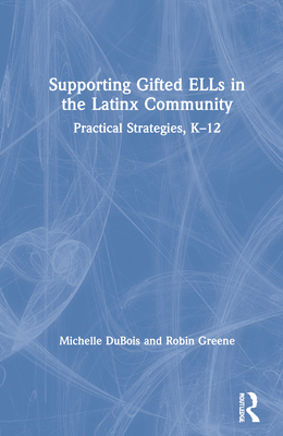 Supporting Gifted ELLs in the Latinx Community