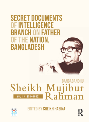 Secret Documents of Intelligence Branch on Father of The Nation, Bangladesh: Bangabandhu Sheikh Mujibur Rahman