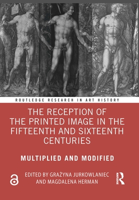 The Reception of the Printed Image in the Fifteenth and Sixteenth Centuries