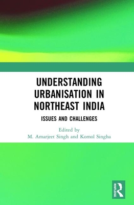 Understanding Urbanisation in Northeast India