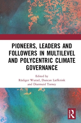 Pioneers, Leaders and Followers in Multilevel and Polycentric Climate Governance