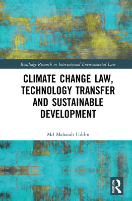 Climate Change Law, Technology Transfer and Sustainable Development