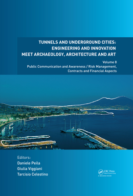 Tunnels and Underground Cities. Engineering and Innovation Meet Archaeology, Architecture and Art