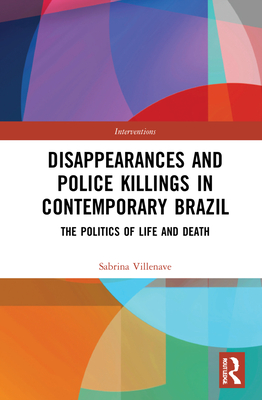 Disappearances and Police Killings in Contemporary Brazil