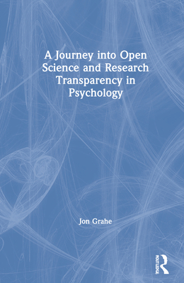 A Journey into Open Science and Research Transparency in Psychology