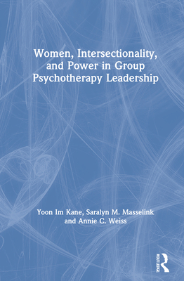 Women, Intersectionality, and Power in Group Psychotherapy Leadership