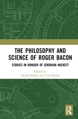 The Philosophy and Science of Roger Bacon