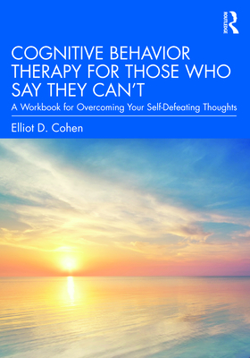 Cognitive Behavior Therapy for Those Who Say They Can't