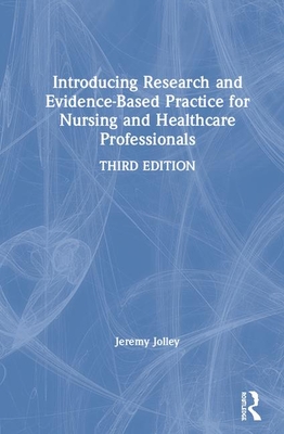 Introducing Research and Evidence-Based Practice for Nursing and Healthcare Professionals