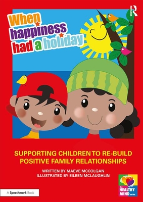 When Happiness Had a Holiday: Helping Families Improve and Strengthen their Relationships