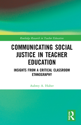 Communicating Social Justice in Teacher Education