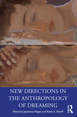 New Directions in the Anthropology of Dreaming