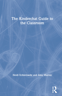 The Kinderchat Guide to the Classroom