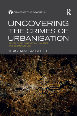 Uncovering the Crimes of Urbanisation