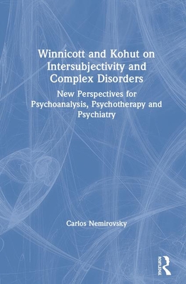 Winnicott and Kohut on Intersubjectivity and Complex Disorders