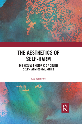 The Aesthetics of Self-Harm