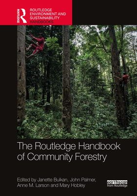 Routledge Handbook of Community Forestry