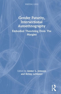 Gender Futurity, Intersectional Autoethnography