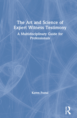 The Art and Science of Expert Witness Testimony